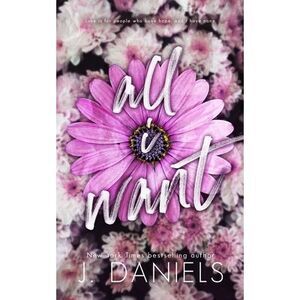 All I Want -- J. Daniels
